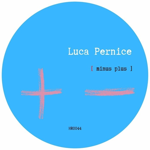 Luca Pernice - Minus Plus [HR0044]